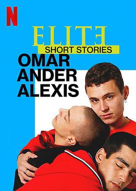 名校风暴短篇故事：奥马尔、安德与亚历克西斯 Elite Short Stories: Omar Ander Alexis免费观看