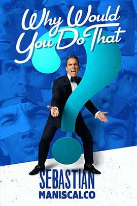 SebastianManiscalco:WhyWouldYouDoThat?免费观看